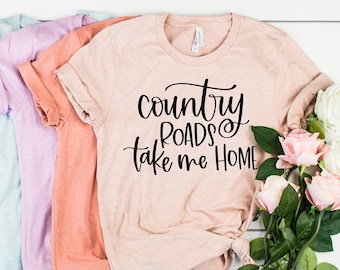Country Roads Take Me Home Shirt For Women, Country Music Shirt, Country Roads Shirt, Country Girl Shirt, Graphic Tee Shirt, Plus Size, 2XL