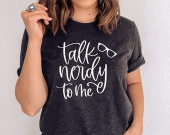 Talk Nerdy To Me Shirt: Geeky Book Lover Gift