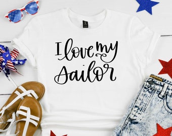 I Love My Sailor Shirt: Military Wife/Girlfriend Gift