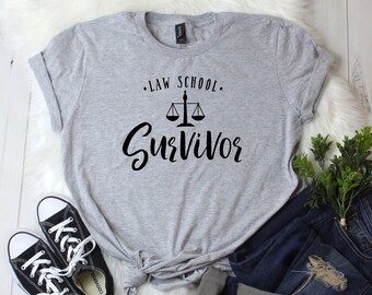 LAW SCHOOL SURVIVOR Shirt, Law School Graduate Gift, Gift For Lawyer, Law Student, Lawyer Shirt, Lawyer Shirts, Lawyer T-Shirt, Graduation