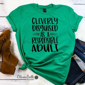 Cleverly Disguised as A Responsible Adult Shirt for Women - Etsy