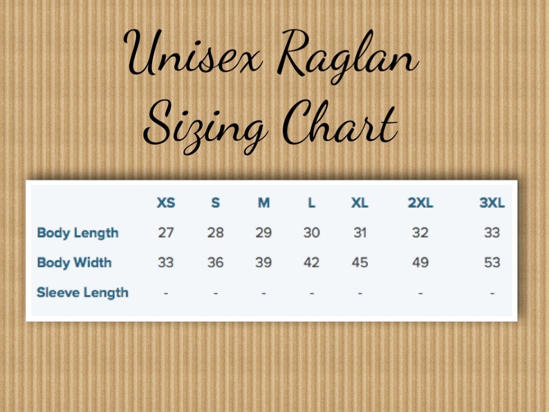 May include: Unisex raglan sizing chart with measurements in inches for XS, S, M, L, XL, 2XL, and 3XL sizes. The chart shows body length, body width, and sleeve length.