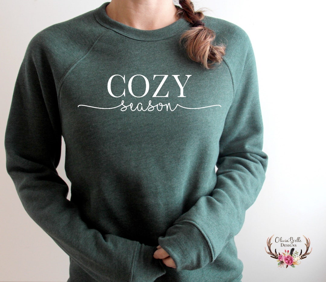 Cozy Season Sweatshirt, Bella Canvas, Cozy Season Shirt, Cozy Season ...