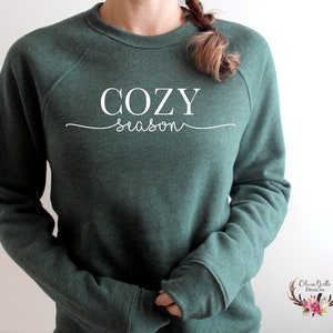 Cozy Season Sweatshirt, Bella Canvas, Cozy Season Shirt, Cozy Season Sweater, Homebody, Indoorsy, Stay Cozy, Sweater Weather, Fall Saying