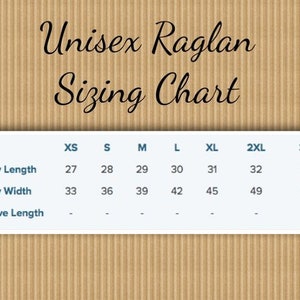 May include: Unisex raglan sizing chart with measurements in inches for body length, body width, and sleeve length. Sizes include XS, S, M, L, XL, 2XL, and 3XL.