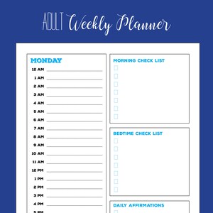 May include: A printable weekly planner with a blue and white color scheme. The planner is divided into sections for Monday, Morning Check List, Bedtime Check List, and Daily Affirmations. Each section has a space for writing and checkboxes.