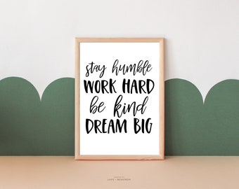 Positive Affirmation Poster Printable -- Stay Humble Work Hard Be Kind Dream Big Wall Art, Character Training, Instant Download Quote Print