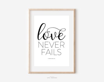 Scripture Quote Printabel Wall Art --Love Never Fails Wall Print, 1 Corinthians 13:8 Bible Verse Print, Christian Home Decor, Bible Quote