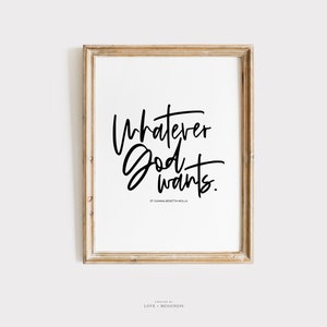 Saint Quote Print -- Whatever God Wants, St. Gianna Quote Print, Catholic Printable Wall Art, Christian Wall Art, Gianna Beretta Molla Quote