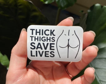 Thick thighs save lives vinyl sticker, rectangle sticker, butt, booty, thighs, thick thighs, small sticker