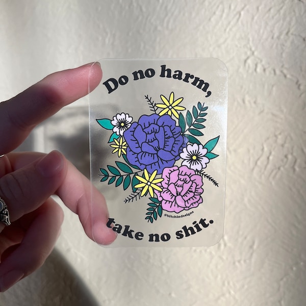 Do no harm take no shit floral sticker, transparent sticker, flower bumper sticker