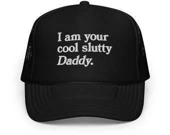 I am your cool slutty daddy Foam trucker hat, Pedro Pascal, daddy