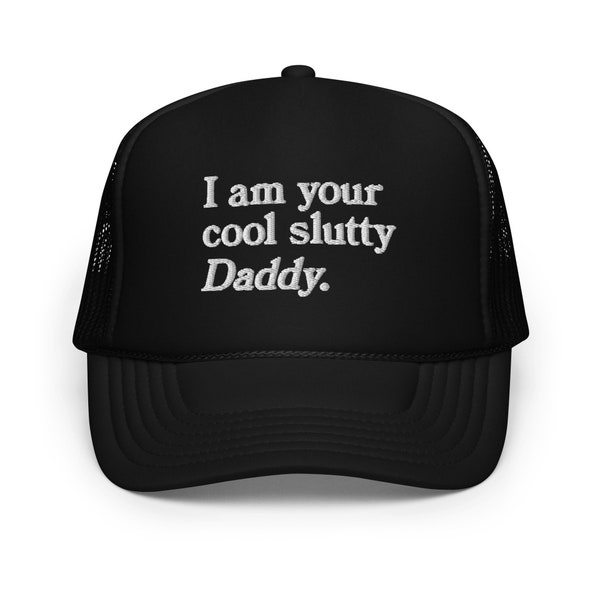 I am your cool slutty daddy Foam trucker hat, Pedro Pascal, daddy