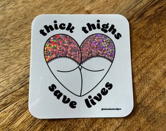 Thick thighs save lives vinyl pink glitter sticker, square sticker, thick thighs, small sticker