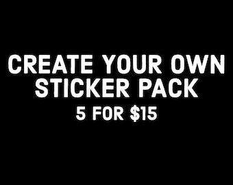 Create your own sticker pack of 5