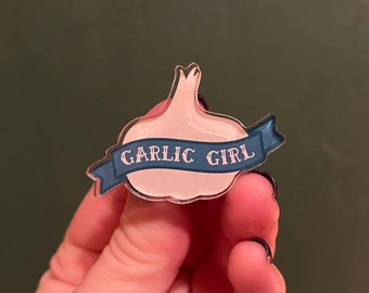 Garlic girl acrylic pin