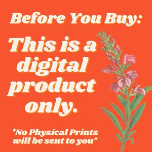 Op de afbeelding: Oranje achtergrond met witte tekst: "Voordat u koopt: Dit is alleen een digitaal product. *Er worden geen fysieke afdrukken naar u verzonden*". Een botanische illustratie van een roze en groene bloem staat rechts.