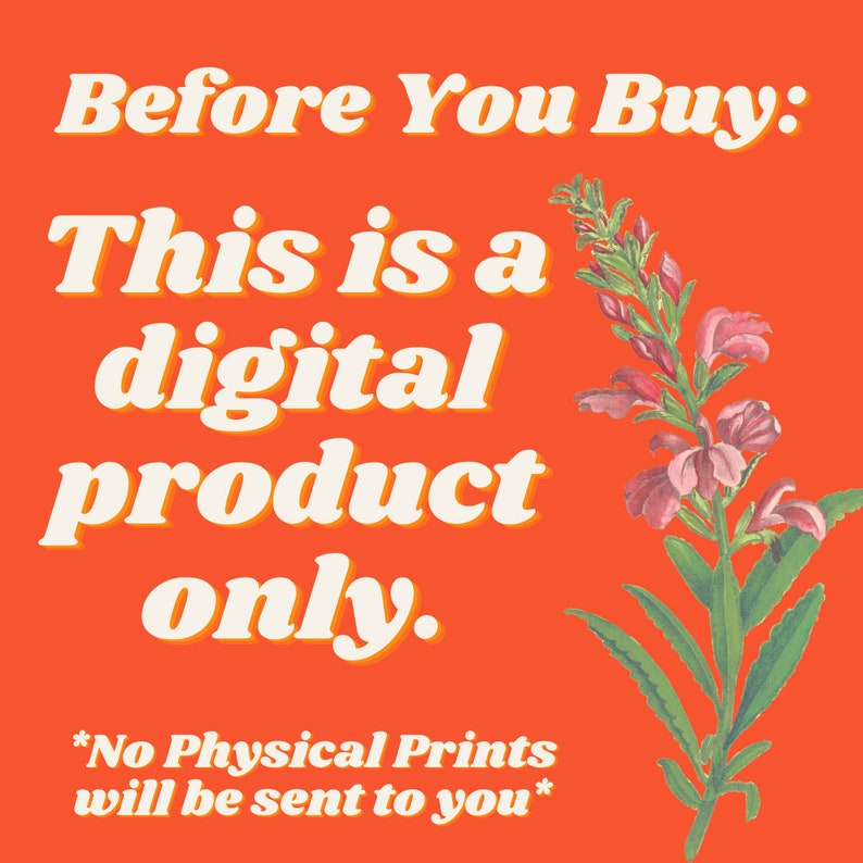 Op de afbeelding: Oranje achtergrond met witte tekst: "Voordat u koopt: Dit is alleen een digitaal product. *Er worden geen fysieke afdrukken naar u verzonden*". Een botanische illustratie van een roze en groene bloem staat rechts.