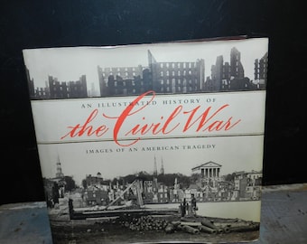 the CiVIL WAR/ AN ILLuSTRATED HIST0RY 0F AN AMERiCAN TRAGeDY/William J. Miller and Brian C. Pohanka/TiME LiFE B00KS/2000/HARDC0VER/454 pgs.