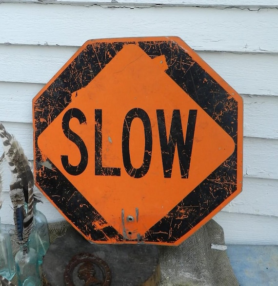 Reversible Authentic Antique Traffic Sign REVERSES St0p/sl0w/18