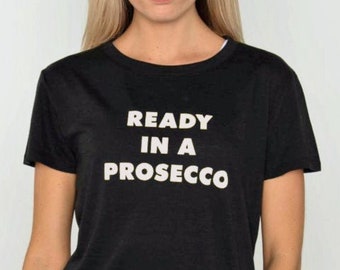 Ready In A Prosecco dames-T-shirt