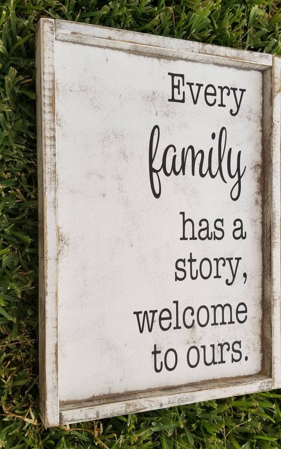 Every Family Has A Story Welcome To Ours Sign Farmhouse Etsy