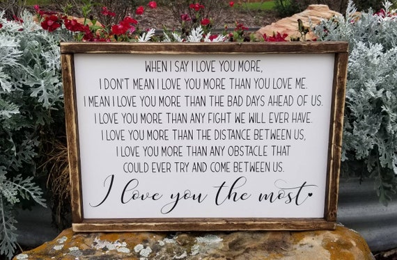 I Love You More Sign When I Say I Love You More Sign I Love Etsy
