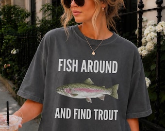 Fish Around and Find Trout PNG | Funny Fishing PNG | Rainbow Trout Shirt Design | Fisherman Gift | Sublimation png | DTF transfer