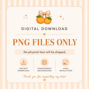 May include: A digital download graphic featuring two oranges with a bow on top. Text reads: DIGITAL DOWNLOAD, PNG FILES ONLY, No physical item will be shipped, INSTANT DOWNLOAD, TRANSPARENT BACKGROUND, HIGH RESOLUTION, Thank you for supporting my shop!