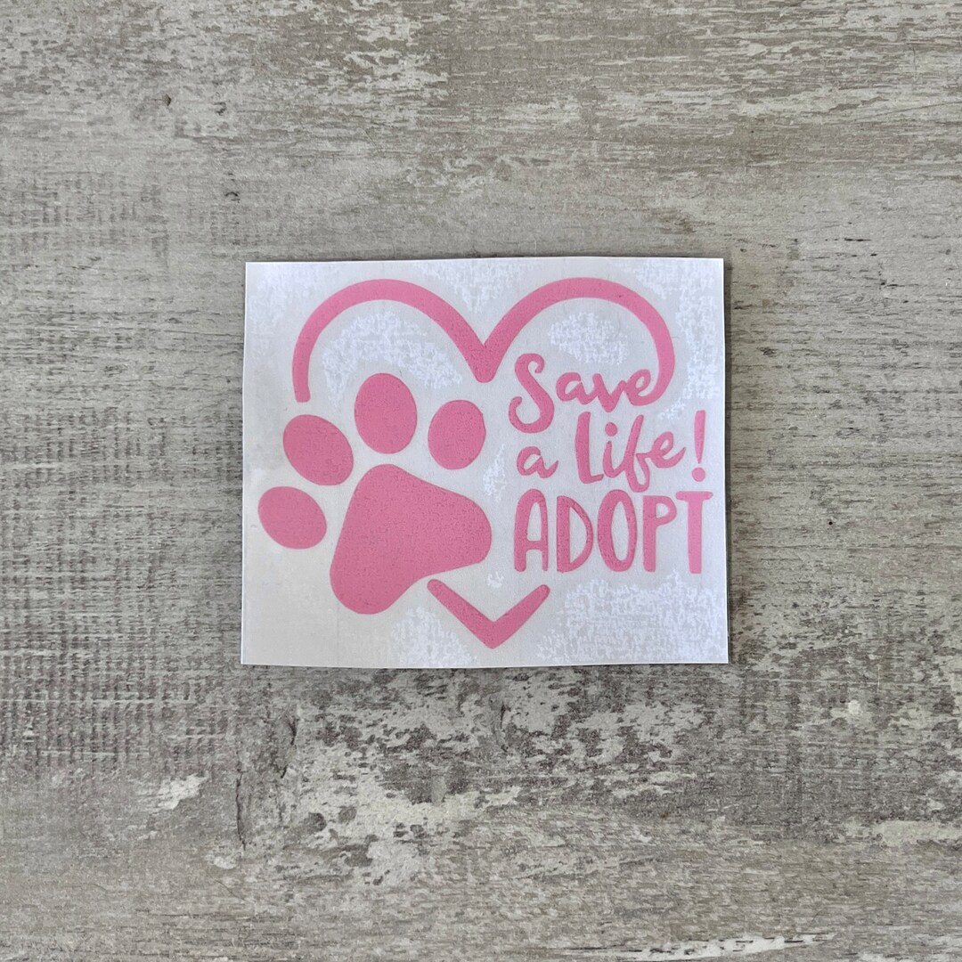 Save Dog Sticker Save A Life! Adopt Decal / Sticker / Paw Print / Dog - Etsy