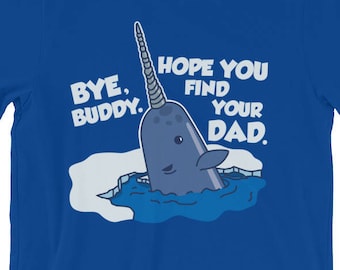Bye Buddy Hope You Find Your Dad Elf Narwhal Christmas Short-Sleeve Unisex T-Shirt