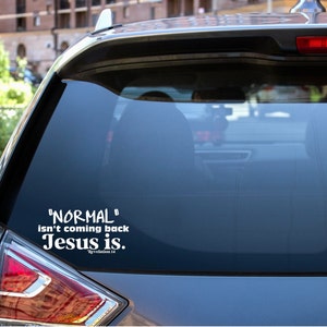 Normal Isn't Coming Back Jesus is Car Decal Religious - Etsy