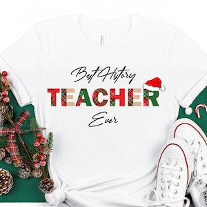 Best History Teacher Ever Christmas Shirt Gift, History Professor Tshirt, Christmas Gift for Historian, Science Squad, History Lover Tee