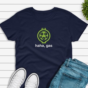 Electric Vehicle Charge Port J1772 Funny T-Shirt, haha gas, Gift for EV Owner, Electro Car Lover Gift, Electric Vehicle Enthusiast