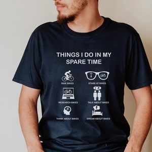 Cycling T-Shirt, Things I Do In My Spare Time, Funny Biking Unisex Shirt, Cyclist Gift, Cycling Dad shirt, Bicycle Graphic Tee, Road Bike