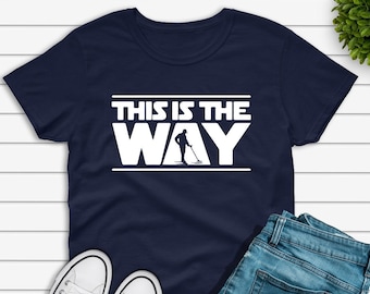 This Is The Way Metal Detecting T-Shirt, Funny Detectorist Gift, Metal Detecting Coils, Treasure Hunting Equipment, Dirt Fishing Outdoor Tee