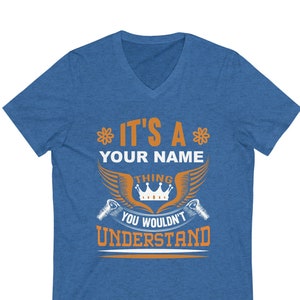 It&#39;s a Thing you Wouldn&#39;t Understand Short Sleeve V-Neck Tee, Custom Name Tshirt, Family Reunion Matching Tee, Funny Birthday Gift