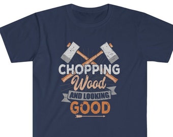 Axe Lumberjack Logger, Chopping Wood And Looking Good, Sawmill Worker, Lumber Cutter Outdoors Camping Funny Gift Short-Sleeve Unisex T-Shirt