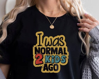 I Was Normal 2 Kids Ago, Retro Vintage Geschenk für Mama, Lustiges Mama Shirt, Mama Life Shirt, Mama von 2 Kinder Shirt, Mama von beiden, Muttertagsshirt