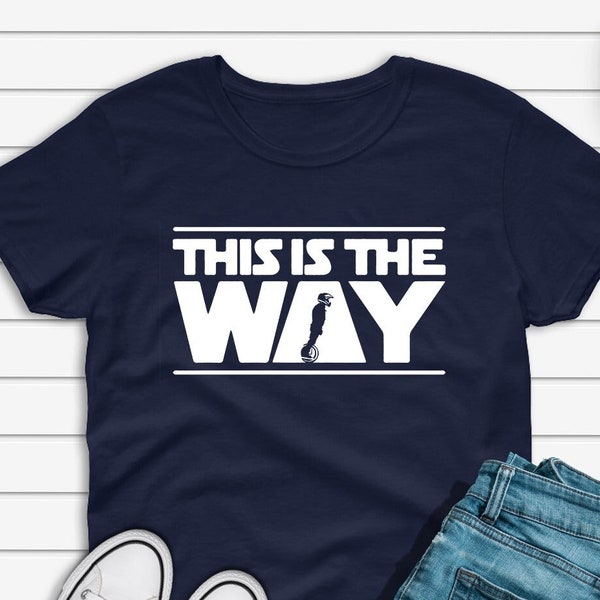 This Is The Way Electric Unicycle  T-Shirt, Unicyclist Gift, Funny EUC Shirt, Unicycling Lover, Unicycler Tee, Acrobat Shirt, Monowheel Gift