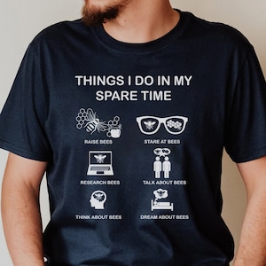 Bee Keeper T-Shirt, Things I Do In My Spare Time, Funny Beekeeping Unisex Shirt, Gift for Honey Bee Keeper, Beekeeper Tee, Bee dad Tshirt