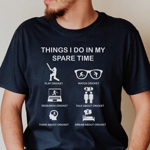 Cricket T-Shirt, Things I Do In My Spare Time, Funny Funny Cricket Player Unisex Shirt, Gift for Cricketer, Cricket Dad Tee