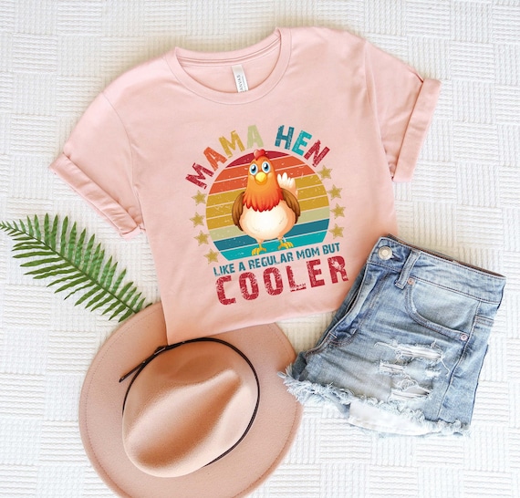 Funny Mother's Day Mama Hen Chicken Gift Mom Farm Shirt Funny Mother's Day Mama Hen Chicken Gift Mom Farm Shirt