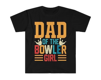 Dad of the Bowler Girl Funny Retro Vintage Bowler Tee, Gift for Bowling Lover, Bowling Team Shirts, Funny Bowling Party Unisex Tee