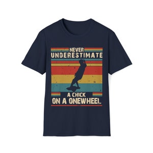 Never Underestimate a Chick On a OneWheel Shirt, Onewheel T-shirt for Women, One Wheel Mom Gift, Onewheel Grandma Motther&#39;s Day