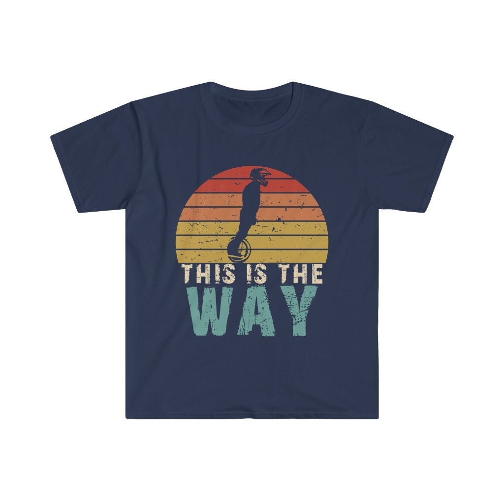 This is the Way Funny Electric Unicycle T-Shirt, Father's Day Vintage Retro Graphic Tee, EUC Unicycler Shirt, Unicyclist Grandpa Dad Gift