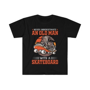 Skateboarding Old Man with a Skateboard Skateboarder Skateboarding Funny Skateboard Shirt, Shirt For Skaters, Funny Skater Tee, Skating Tee