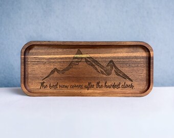 Motivational Quote Trinket Tray with Engraved Mountains, The Best View Comes After The Hardest Climb, Mountain Theme Acacia Wood Valet Tray