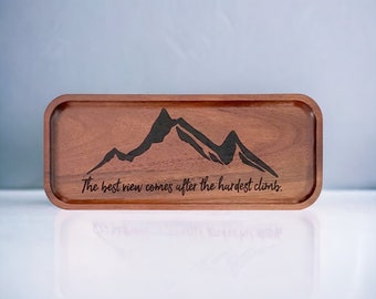 Engraved Mountain Design Acacia Wood Valet Tray, Inspirational Quote, The Best View Comes After The Hardest Climb, Rocky Mountain Home Decor