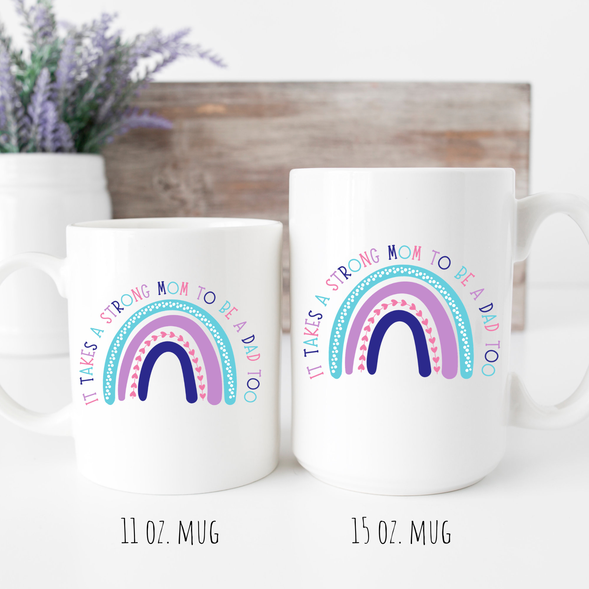 It Takes A Strong Mom to Be A Dad Too Mug Encouraging Gift for Mother's ...